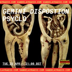 Gemini Disposition w/ Psyclo (30.04.24)