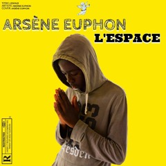 Arsène Euphon - L'espace