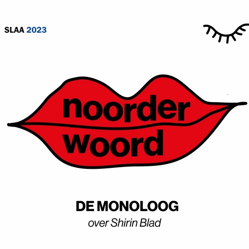 De Noorderwoordmonoloog - een portret van Shirin Blad