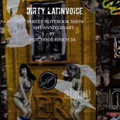 Dirty LatinVoice Street Notebook Show 8HT Anniversary by PsychoDeathLycia