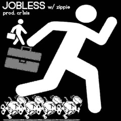 JOBLESS ##EX20 w/ zippie! (prod. cr1sis)