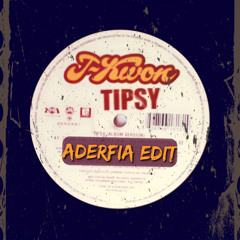 J-Kwon - Tipsy (Aderfia Edit)