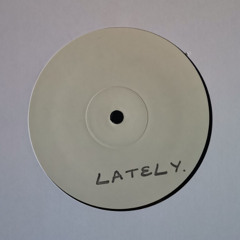 DUSTED: Anonymous - Lately.