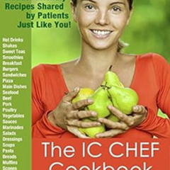 GET EBOOK 📙 The IC Chef Cookbook: A Collection of More Than 260 Bladder & Prostate F