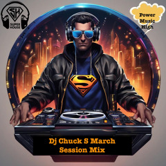 Power Music High - Dj Chuck S. March Session Mix