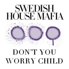 Don't You Worry Child（DJ Mahks mashup）