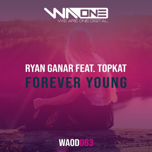 Ryan Ganar Feat. TopKat - Forever Young (Preview) [Full Track OUT NOW]