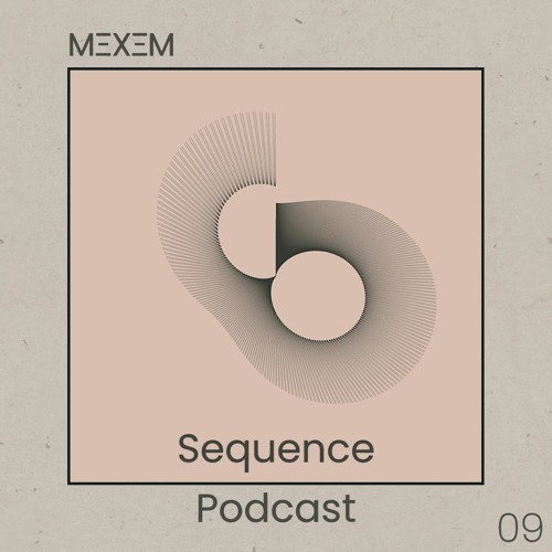 Sequence Podcast 009 - Mexem