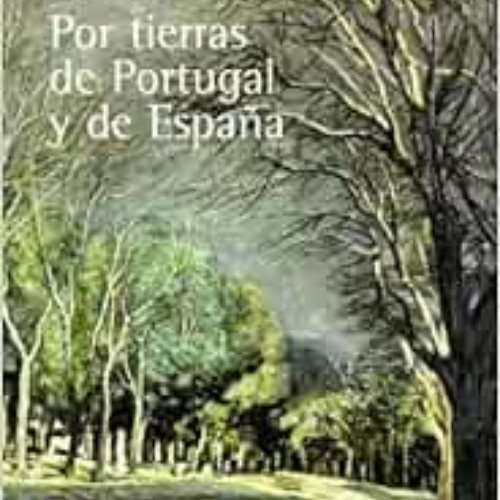 Read EBOOK √ Por tierras de Portugal y de España (El Libro De Bolsillo - Bibliotecas