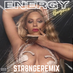 ENERGY - BEYONCÉ (STR8NGEREMIX)