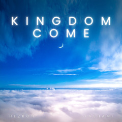 Hezron Feat. Yashami - Kingdom Come