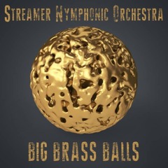 Streamer Nymphonic Orchestra- ✪ Big Brass Balls (Atmen Soundtrack)✪