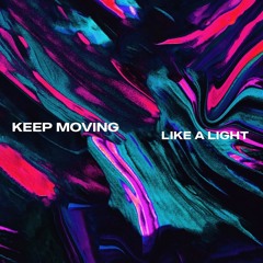 Keep Moving EP - Like a Light