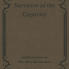 READ⚡️DOWNLOAD❤️ Narrative of the Captivity and Restoration of Mrs. Mary Rowlandson