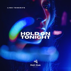 Lino Tenerife - Hold On Tonight