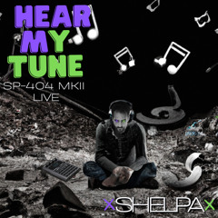 Hear My Tune | Shelpa (SP404 MkII DAWless Live Flip)