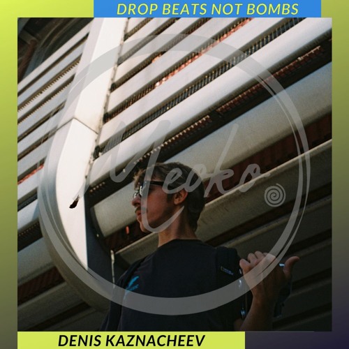 Denis Kaznacheev x MEOKO | Drop Beats Not Bombs (Fundraiser for Ukraine)