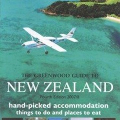 PDF_  The Greenwood Guide to New Zealand (Hand-picked accommodation, things to d