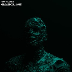 OFF KILLTER - Gasoline