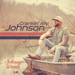 Crankin’ My Johnson
