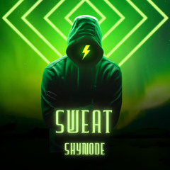Sweat - Shynode
