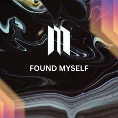 FOUND MYSELF
