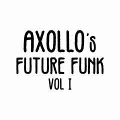 Future Funk by Axollo - Vol. 1 [MINI PACK]