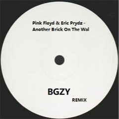 Pink Floyd & Eric Prydz - Another Brick On The Wall (BGZY Rework) FREE DOWNLOAD
