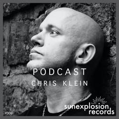 Sunexplosion Podcast #06 - Chris Klein (Melodic Techno, Progressive House DJ Mix)