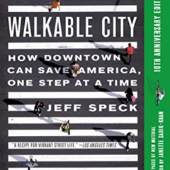 [Get] PDF 💘 Walkable City (Tenth Anniversary Edition) by  Jeff Speck [EBOOK EPUB KIN