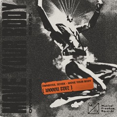Öwnboss, Sevek - Move Your Body ( 1ØØØOU EDIT ) [FREE DL]