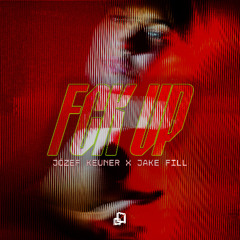 FREE DL | Józef Keuner x Jake Fill – FCK UP [EXTENDED FREE DL]