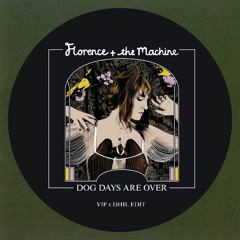 Dog Days Are Over - Florence + The Machine (VIP x dhil Remix) [Radio Edit]