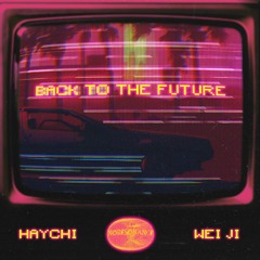 Back To The Future (Ft. Wei Ji)