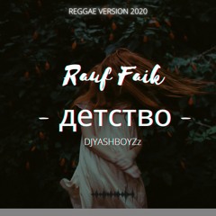 Rauf Faik -детство [Reggae Version] // Click on Download For DSP Version