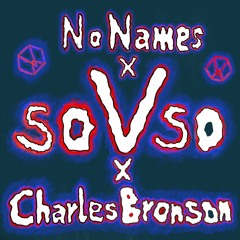 soVso x NoNames Rave x Charles Bronson // 20.01.23