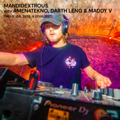 Mandidextrous with Amen4Tekno, Darth Leng & Maddy V - 17 July 2025