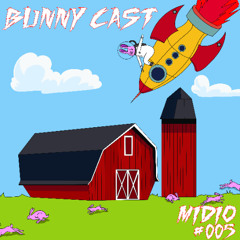 BUNNYCAST #05 - MIDIO