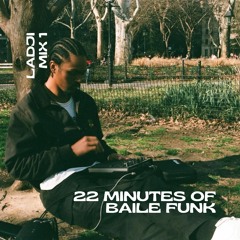LADJI MIX 1 - 22 Minutes of Baile Funk