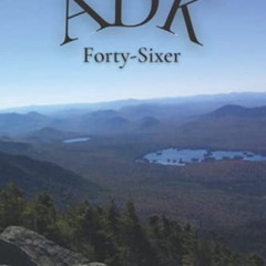 [Read] EPUB 📔 ADK Forty-Sixer: Adirondack 46 High Peaks Personal Logbook for Hikers!