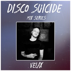 Disco Suicide Mix Series 010 - Velax