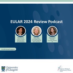 EULAR 2024 Review Podcast