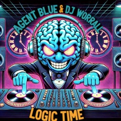 Agent Blue & DJ Worrall Logic time