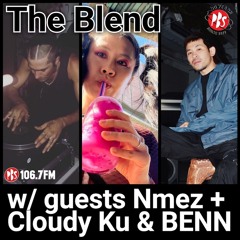 The Blend 12.12.22 w/ guests Nmez + Cloudy Ku & B E N N (Taipei)