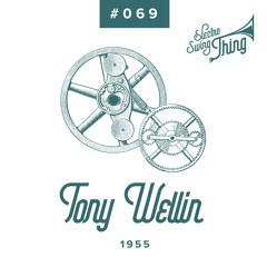 Tony Wellin - 1955 // Electro Swing Thing #069
