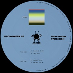 High Speed Precision - Kronowerx EP (GNISTAN002)