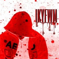 IKYFWM (prod. sketchmyname)