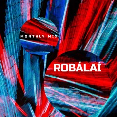 ROBÁLAÍ MONTHLY MIX 1.0