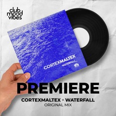 PREMIERE: Cortexmaltex ─ Waterfall (Original Mix) [Traum Schallplatten]