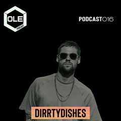 Ole Podcast 016 - DirrtyDishes 21.05.2020